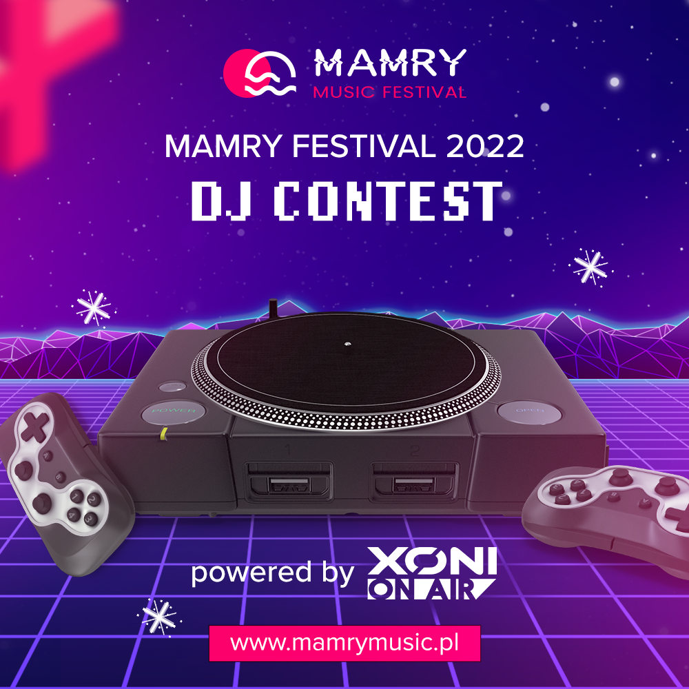 Regulamin MAMRY FESTIVAL 2022 DJ CONTEST powered by XONI ON AIR